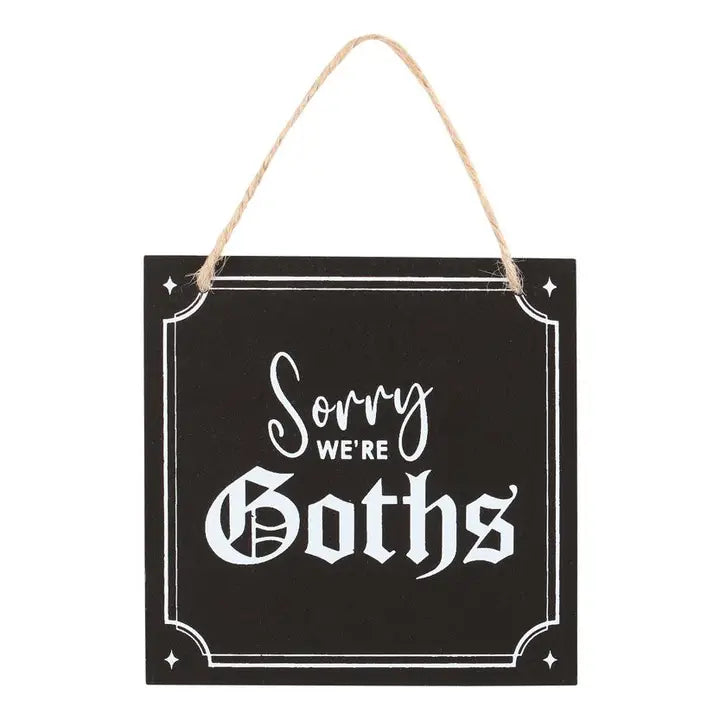 Aufhängeschild Sorry We're Goths