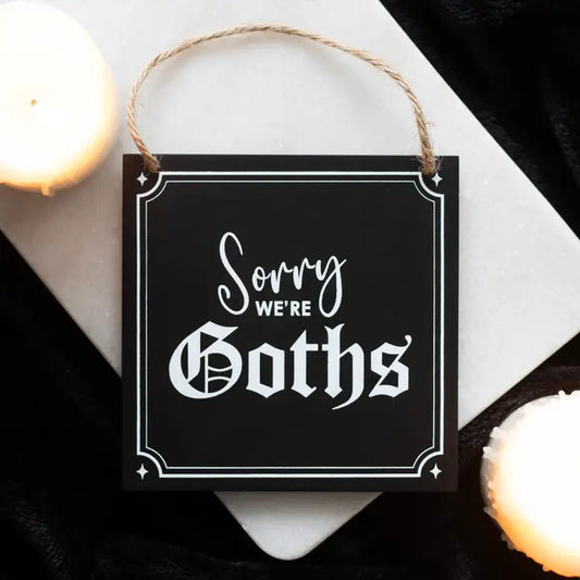 Aufhängeschild Sorry We're Goths