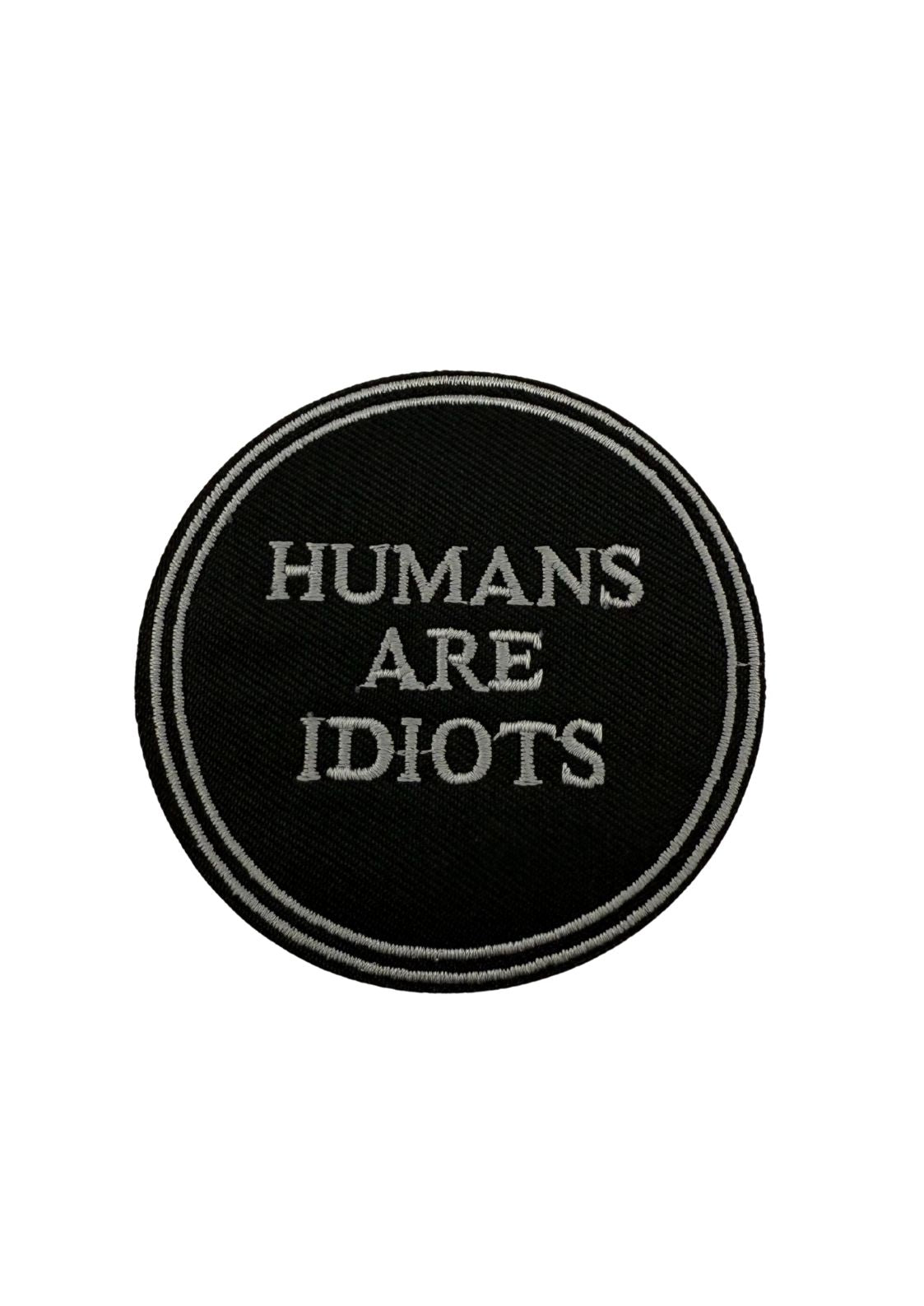 Kleiner Aufnäher HUMANS ARE IDIOTS Patch Easure