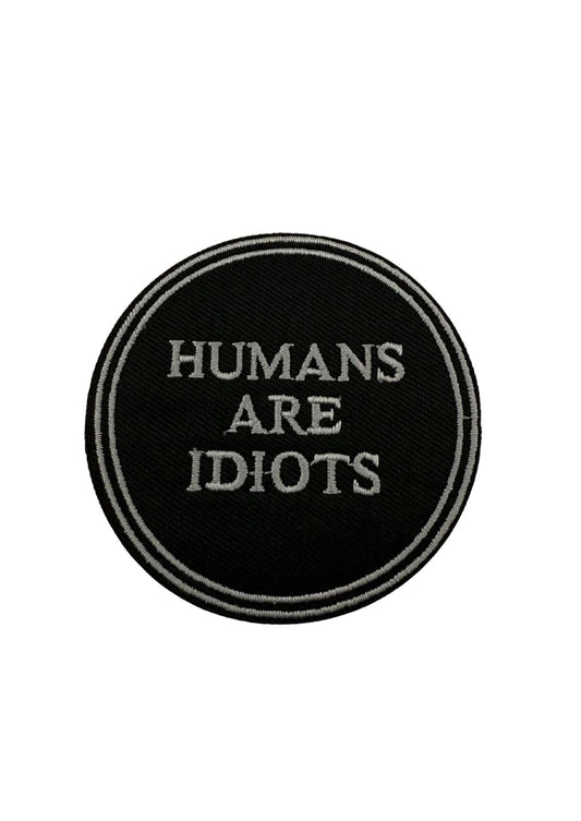 Kleiner Aufnäher HUMANS ARE IDIOTS Patch Easure